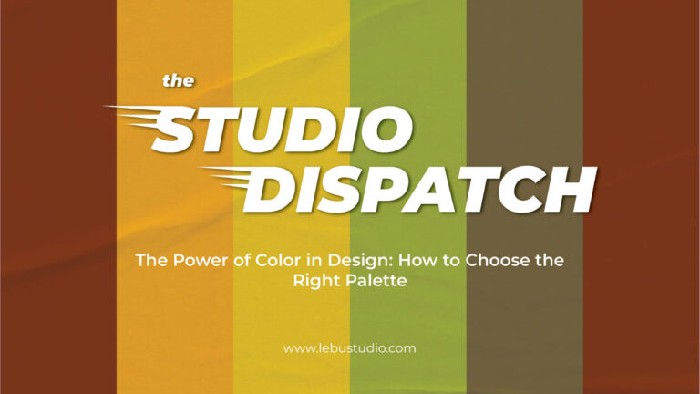 The Studio Dispatch: The Power of Color in Design: How to Choose the Right Palette