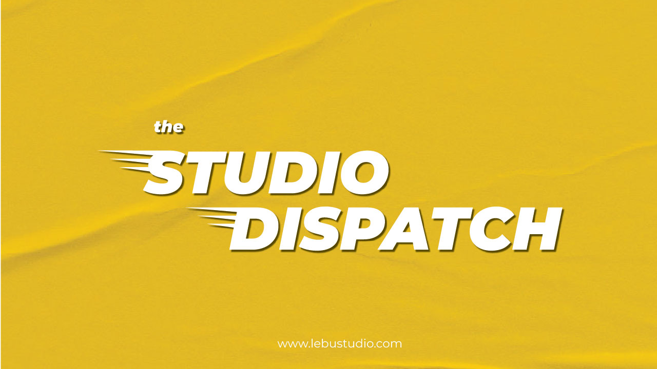 The Studio Dispatch - Lebu Studio